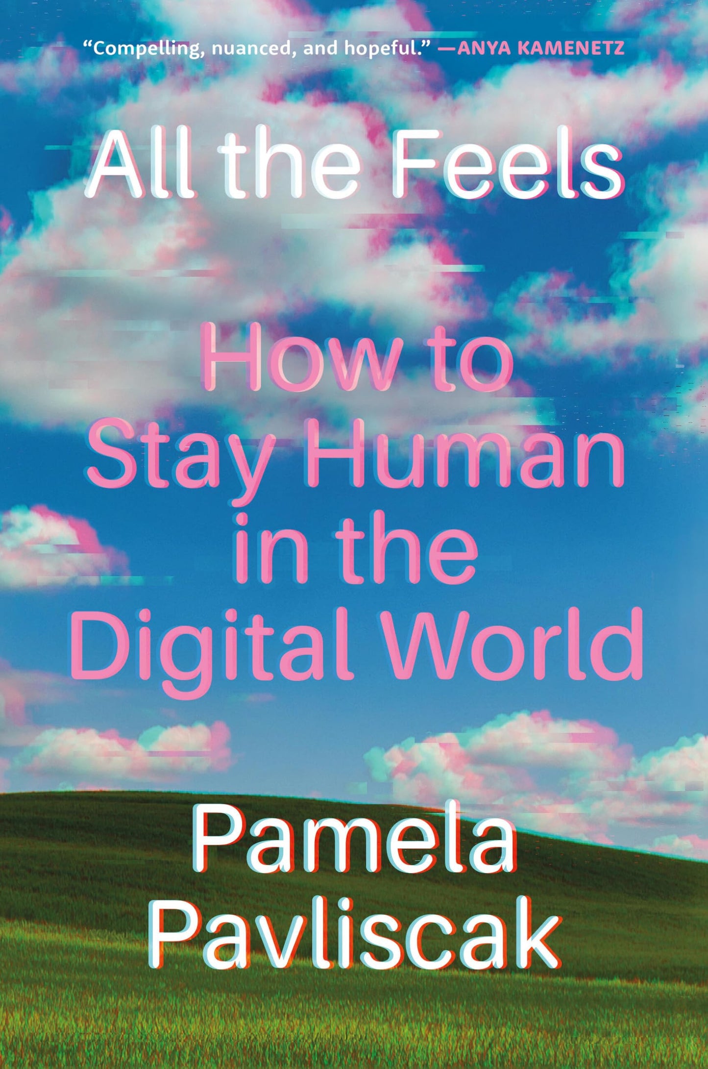 All the Feels: How to Stay Human in the Digital World