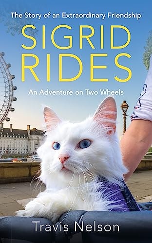 Sigrid Rides: The Story of an Extraordinary Friendship and an Adventure on Two Wheels