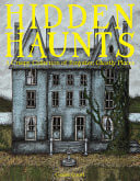 Hidden Haunts: A Creepy Collection of Forgotten Ghostly Places