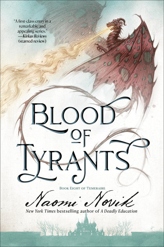 Blood of Tyrants Book Eight of Temeraire