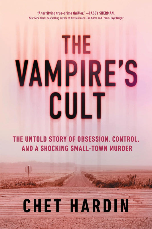 The Vampire's Cult: The Untold Story of Obsession, Control, and a Shocking Small-Town Murder