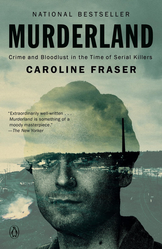 Murderland: Crime and Bloodlust in the Time of Serial Killers