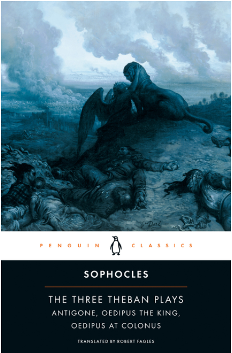 The Three Theban Plays Antigone; Oedipus the King; Oedipus at Colonus