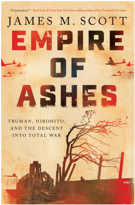 Empire of Ashes: Truman, Hirohito, and the Descent into Total War