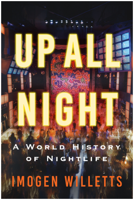 Up All Night: A World History of Nightlife